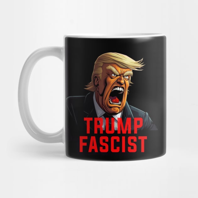 Donald Trump Fascist Dictator by Dysfunctional Tee Shop